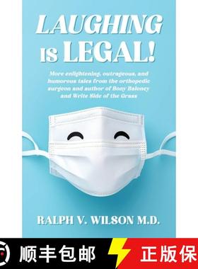 【3-4周达】Laughing is Legal!: More enlightening, outrageous, and humorous tales from the orthopedic ... [9781956203479]