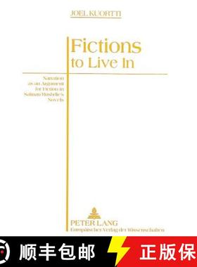 预订 Fictions to Live In : Narration as an Argument for Fiction in Salman Rushdie's Novels [9783631338742]