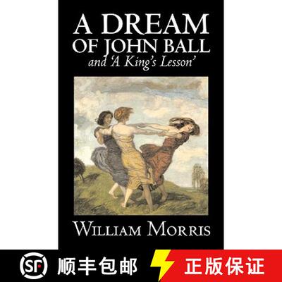 【3-4周达】'A Dream of John Ball' and 'A King's Lesson' by Wiliam Morris, Fiction, Classics, Literary... [9781603124331]
