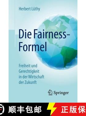预订 Die Fairness-Formel : Freiheit und Gerechtigkeit in der Wirtschaft der Zukunft [9783658079550]