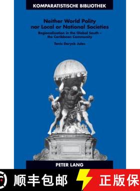 【3-4周达】Neither World Polity nor Local or National Societies : Regionalization in the Global South... [9783631601044]