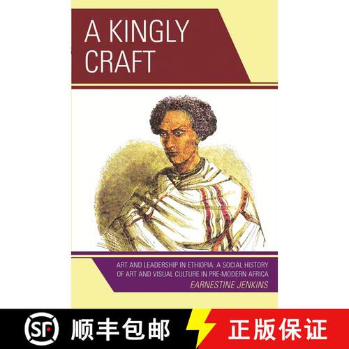 【3-4周达】A Kingly Craft : Art and Leadership in Ethiopia [9780761838890]