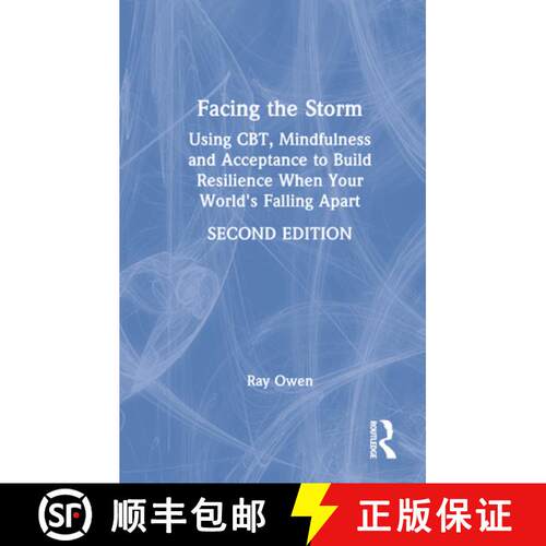 【3-4周达】精装 Facing the Storm: Using Cbt, Mindfulness and Acceptance to Build Resilience When Your... [9780367762759]