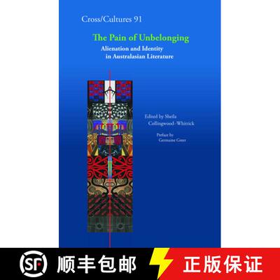 预订 The Pain of Unbelonging: Alienation and Identity in Australasian Literature [9789042021877]