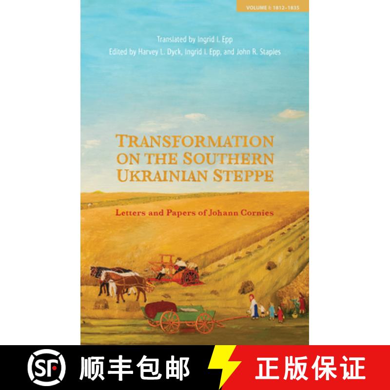 【3-4周达】Transformation on the Southern Ukrainian Steppe : Letters and Papers of Johann Cornies, Vo... [9781442645066]