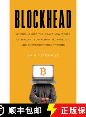 【3-4周达】Blockhead: Venturing into the Brave New World of Bitcoin, Blockchain Technology, and Crypt... [9781544545141]