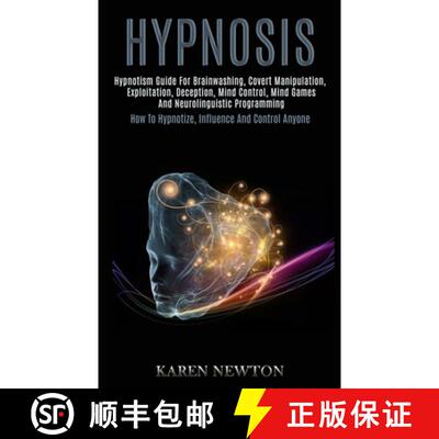 【3-4周达】Hypnosis: Hypnotism Guide for Brainwashing, Covert Manipulation, Exploitation, Deception, ... [9781989920732]