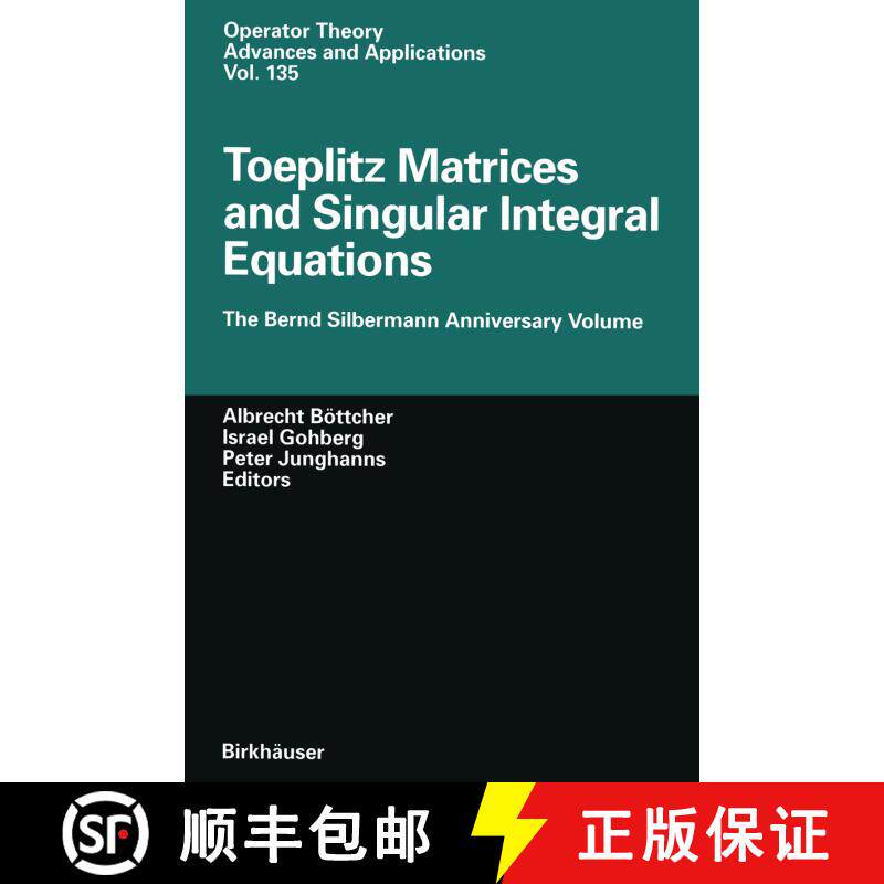 【3-4周达】Toeplitz Matrices and Singular Integral Equations : The Bernd Silbermann Anniversary Volume [9783034894715]图片