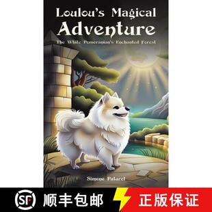 The Magical White Forest Loulou Enchanted 3周达 9781035834990 Pomeranian Adventure