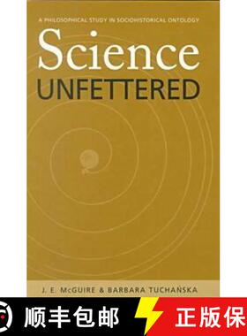 【3-4周达】Science Unfettered: A Philosophical Study in Sociohistorical Ontology Volume 28 [9780821413500]