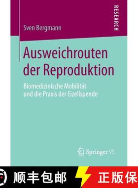 【3-4周达】Ausweichrouten der Reproduktion : Biomedizinische Mobilität und die Praxis der Eizellspende [9783658059095]