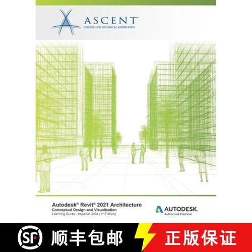 【3-4周达】Autodesk Revit 2021 Architecture: Conceptual Design and Visualization (Imperial Units): Au... [9781952866401]