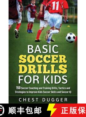 【3-4周达】Basic Soccer Drills for Kids: 150 Soccer Coaching and Training Drills, Tactics and Strateg... [9780648576501]