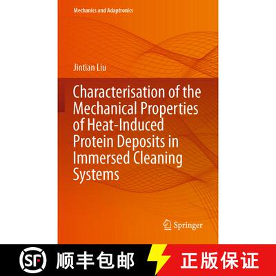 【3-4周达】Characterisation of the Mechanical Properties of Heat-Induced Protein Deposits in Immersed... [9783031218514]