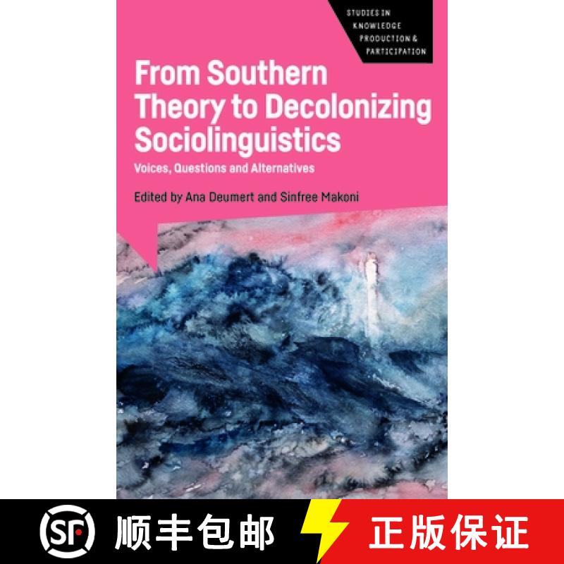 【2-3周达】From Southern Theory to Decolonizing Sociolinguistics : Voices, Questions and Alternatives [9781788926553]