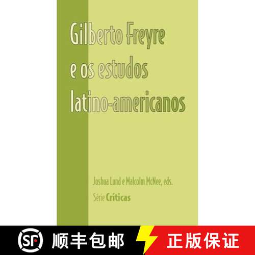 【3-4周达】Gilberto Freyre e os estudos latino–americanos [9781930744288]