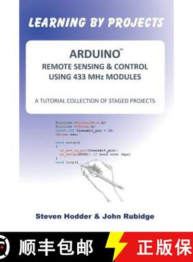 【3-4周达】ARDUINO REMOTE SENSING & CONTROL USING 433 MHz MODULES: A Tutorial Collection of Staged Pr... [9781908837066]