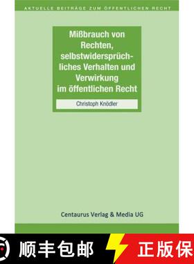 【3-4周达】Missbrauch von Rechten, selbstwiderspruchliches Verhalten und Verwirkung im oeffentlichen ... [9783658145408]