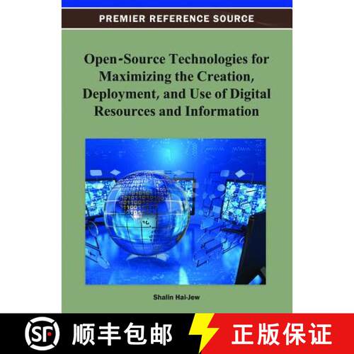 【3-4周达】精装 Open-Source Technologies for Maximizing the Creation, Deployment, and Use of Digital ... [9781466622050]