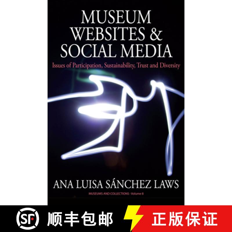 【3-4周达】Museum Websites and Social Media: Issues of Participation, Sustainability, Trust, and Dive... [9781782388685]