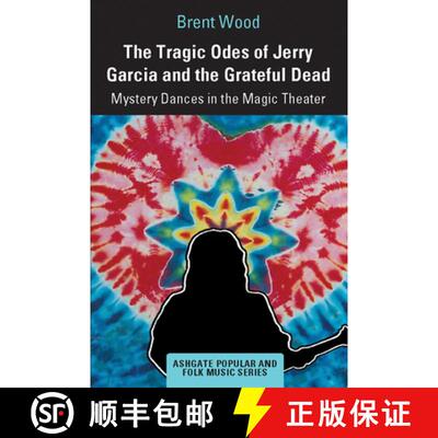 【3-4周达】The Tragic Odes of Jerry Garcia and The Grateful Dead: Mystery Dances in the Magic Theater [9781032237367]