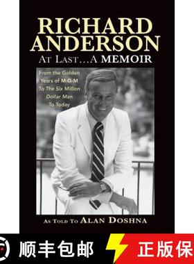 【3-4周达】Richard Anderson: At Last... A Memoir, from the Golden Years of M-G-M and the Six Million ... [9781593938031]