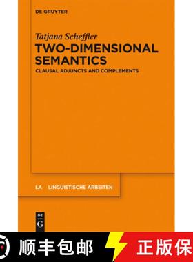 预订 Two-Dimensional Semantics: Clausal Adjuncts and Complements [9783110302141]