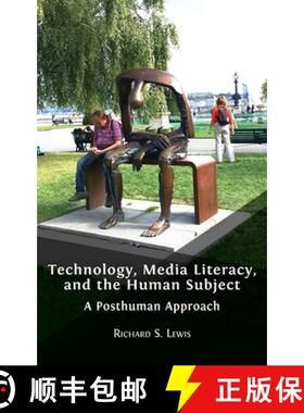 【3-4周达】Technology, Media Literacy, and the Human Subject: A Posthuman Approach [9781800641839]