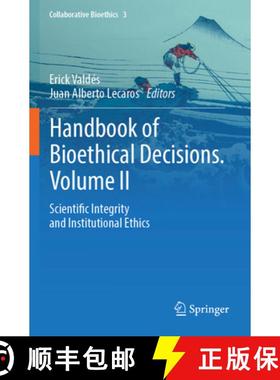 【3-4周达】Handbook of Bioethical Decisions. Volume II: Scientific Integrity and Institutional Ethics [9783031294570]