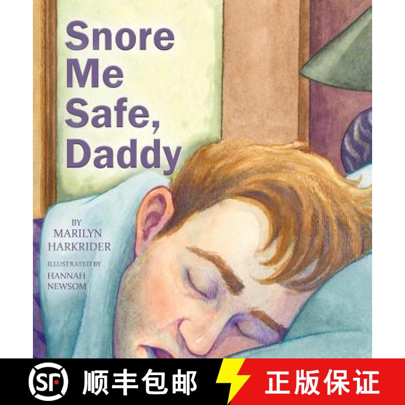 【2-3周达】Snore Me Safe, Daddy [9781939815217]