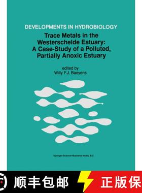【3-4周达】Trace Metals in the Westerschelde Estuary: A Case-Study of a Polluted, Partially Anoxic Es... [9789048150625]