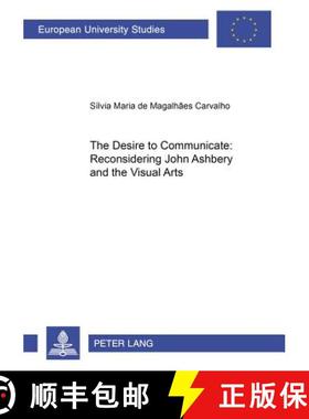 预订 The Desire to Communicate: Reconsidering John Ashbery and the Visual Arts [9783631357989]