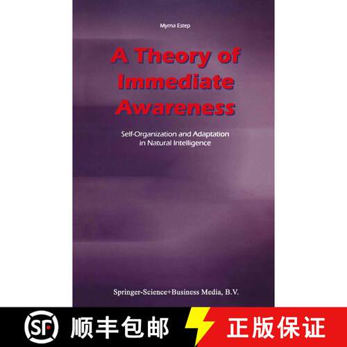 【3-4周达】A Theory of Immediate Awareness: Self-Organization and Adaptation in Natural Intelligence [9789048162512]