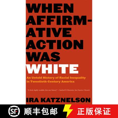 【3-4周达】When Affirmative Action was White – The Untold Story of Racial Inequality in Twentieth–C... [9780393328516]