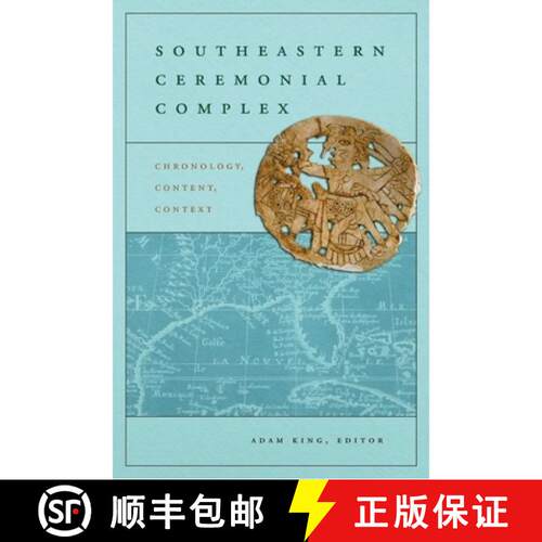 【3-4周达】Southeastern Ceremonial Complex – Chronology, Content, Context [9780817354091]