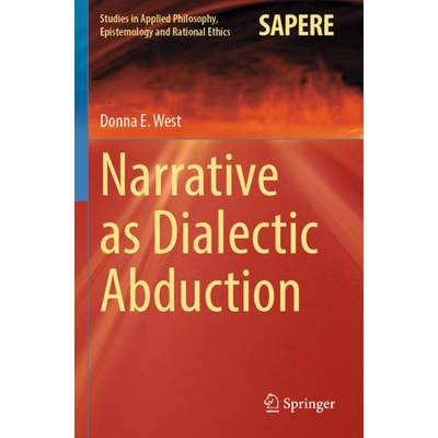 【4周达】Narrative as Dialectic Abduction [9783031150951]