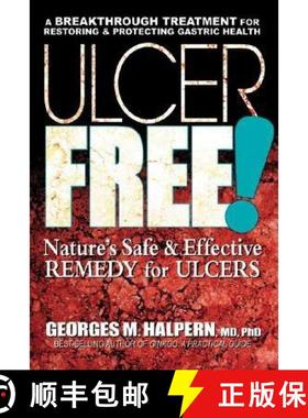 【3-4周达】Ulcer Free!: Nature's Safe & Effective Remedy for Ulcers [9780757002533]