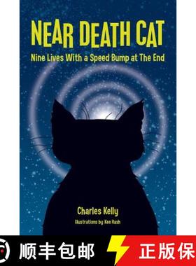 预订 Near Death Cat: Nine Lives With a Speed Bump at The End [9780985891190]