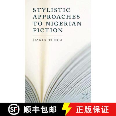 【3-4周达】Stylistic Approaches to Nigerian Fiction (1st ed. 2014) (1st ed. 2014) (1st ed. 2014) (1st... [9781349443017]
