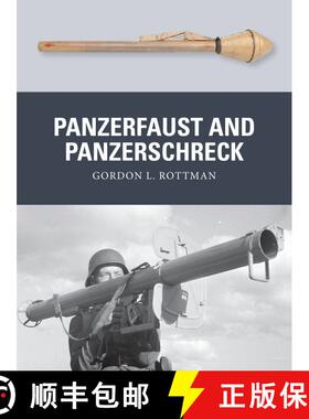【3-4周达】Panzerfaust and Panzerschreck: German Anti-Tank Weapons 1939-45 [9781782007883]
