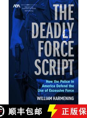 【3-4周达】The Deadly Force Script : How the Police in America Defend the use of Excessive Force [9781639050048]