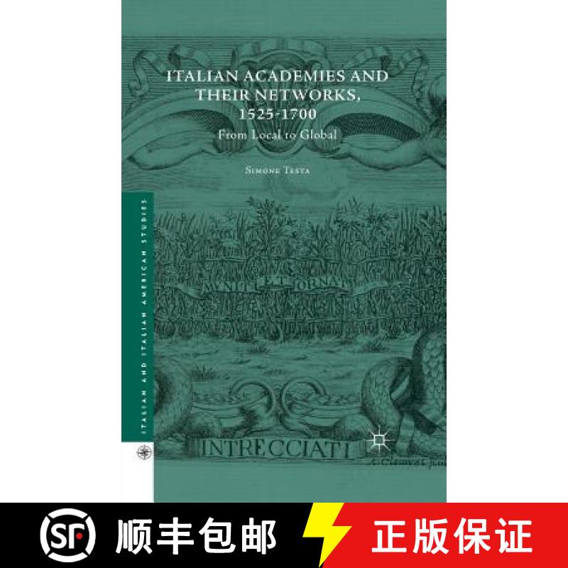 【3-4周达】Italian Academies and their Networks, 1525-1700 : From Local to Global [9781349564200]