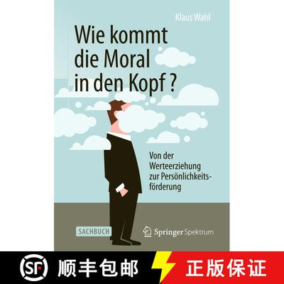 【3-4周达】Wie Kommt Die Moral in Den Kopf?: Von Der Werteerziehung Zur Persoenlichkeitsfoerderung [9783642554063]