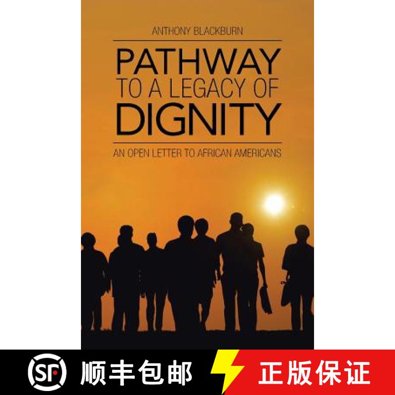 【3-4周达】Pathway to a Legacy of Dignity: An Open Letter to African Americans [9781490844794]
