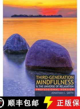 【3-4周达】Third-Generation Mindfulness and The Universe of Relaxation: Professional Version: Third G... [9781792400346]