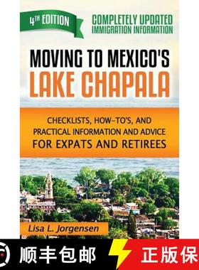 预订 Moving to Mexico's Lake Chapala: Checklists, How-To's, and Practical Information and Advice for ... [9780985947644]