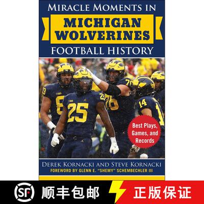 【3-4周达】精装 Miracle Moments in Michigan Wolverines Football History: Best Plays, Games, and Records [9781683584612]