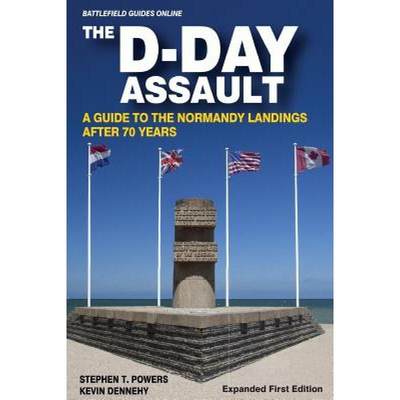 【4周达】The D-Day Assault: A 70th Anniversary Guide to the Normandy Landings [9780615972961]