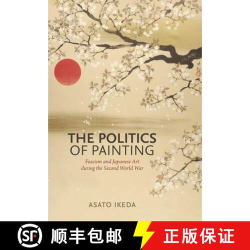 【3-4周达】精装 The Politics of Painting – Fascism and Japanese Art During the Second World War [9780824872120]
