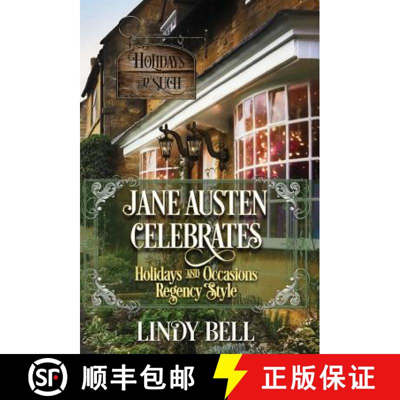 【3-4周达】Jane Austen Celebrates: Holidays and Occasions Regency Style [9780692945261]